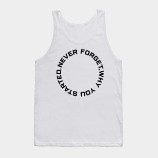 Never Forget why you started mens black back print tshirt Tank Top